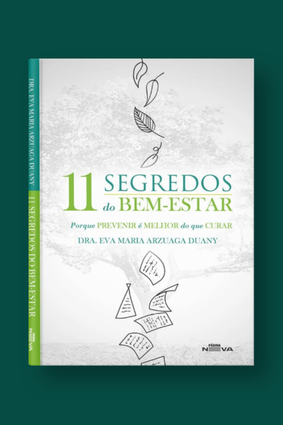 11 segredos do bem-estar: Porque prevenir é melhor do que curar