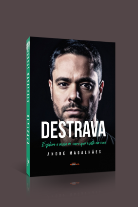 Destrava: Explore a mina de ouro que existe em você