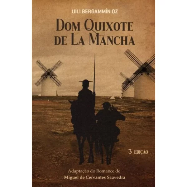 Dom Quixote de La Mancha: Adaptação do Romance de Miguel de Cervantes Saavedra