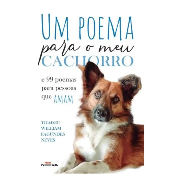 Um poema para meu cachorro e 99 poemas para pessoas que amam